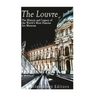 The Louvre: The History and Legacy of the World's Most Famous Art Museum