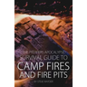 The Preppers Apocalypse Survival Guide to Camp Fires and Fire Pits