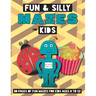 Fun and Silly Mazes for Kids: (Ages 8-12) Maze Activity Workbook
