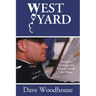 West Yard: Integrity, Courage and Honour Inside the Chaos