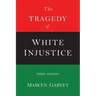 The Tragedy of White Injustice