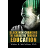 Black Men Changing the Narrative Through Education