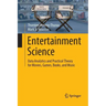 Entertainment Science: Data Analytics and Practical Theory for Movies, Games, Books, and Music