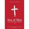 Son of Man: The Apostles' Gospel
