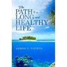 The Path to a Long and Healthy Life
