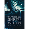 Something Sinister Within