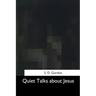 Quiet Talks about Jesus
