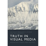 Truth in Visual Media: Aesthetics, Ethics and Politics