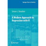 A Modern Approach to Regression with R