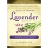 The Sawmill Ballroom Lavender Farm Guide to Growing Lavender, Second Edition.: Practical Guidelines for the Successful Cultivation, Propagation, and U