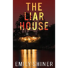 The Liar House: A gripping domestic thriller with a killer twist