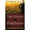 The Lifestyle of a Watchman: A 21-Day Journey to Becoming a Guardian in Prayer