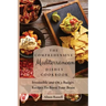 The Comprehensive Mediterranean Dishes Cookbook: Irresistible and On a Budget Recipes To Boost Your Brain