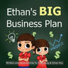 Ethan's BIG Business Plan