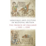 Language and Culture in Medieval Britain: The French of England, C.1100-C.1500