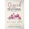 Graced For It Devotional, Volume 1: Your Purpose Matters