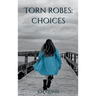 Torn Robes: Choices