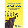 Irresponsibly Digital: How to Survive Marketing's Existential Crisis