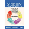 Coaching Made Easy: A Framework for Enhancing Performance