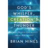 God's Whisper, Creation's Thunder: Echoes of Spiritual Reality In the New Physics