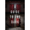 A Guide to the Dark
