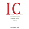 Interstitial Cystitis: A Personal Journey of Complete Healing!