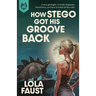 How Stego Got His Groove Back