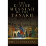 The Divine Messiah of the Tanakh