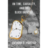 On Time, Causality, and the Block Universe