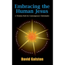 Embracing the Human Jesus: A Wisdom Path for Contemporary Christianity