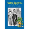 Road to Box Office - The Seven Film Comedies of Bing Crosby, Bob Hope and Dorothy Lamour, 1940-1962