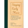 Singing Early Music: The Pronunciation of European Languages in the Late Middle Ages and Renaissance [With CD]