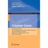 Computer Games: 6th Workshop, Cgw 2017, Held in Conjunction with the 26th International Conference on Artificial Intelligence, Ijcai 2017, Melbourne,
