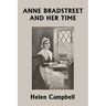 Anne Bradstreet and Her Time (Yesterday's Classics)