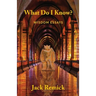 What Do I Know?: Wisdom Essays