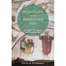 Mediation and the Immediate God: Scriptures, the Church, and Knowing God: Script