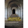 The Ghost of Donald J. Trump