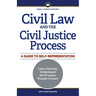 Civil Law and the Civil Justice Process: A Guide to Self-Representation