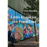 Little House on the Peace Line: Love and Laughter in the Shadow of a Belfast Peace Wall