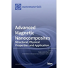 Advanced Magnetic Nanocomposites: Structural, Physical Properties and Application