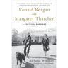 Ronald Reagan and Margaret Thatcher: A Political Marriage