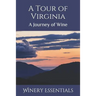 A Tour of Virginia: A Journey of Wine