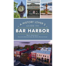 History Lover's Guide to Bar Harbor
