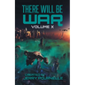There Will Be War Volume X: History's End
