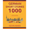 German Short Stories 1000: Master 1000 Words with 20 Short Stories
