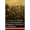 An Account of the Danes and the Norwegians in England, Scotland and Ireland
