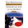 Touch the Top of the World: A Blind Man's Journey to Climb Farther Than the Eye Can See