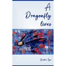 A Dragonfly lives