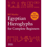 Egyptian Hieroglyphs for Complete Beginners