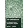 The Human Machine - The Anatomical Structure & Mechanism Of The Human Body